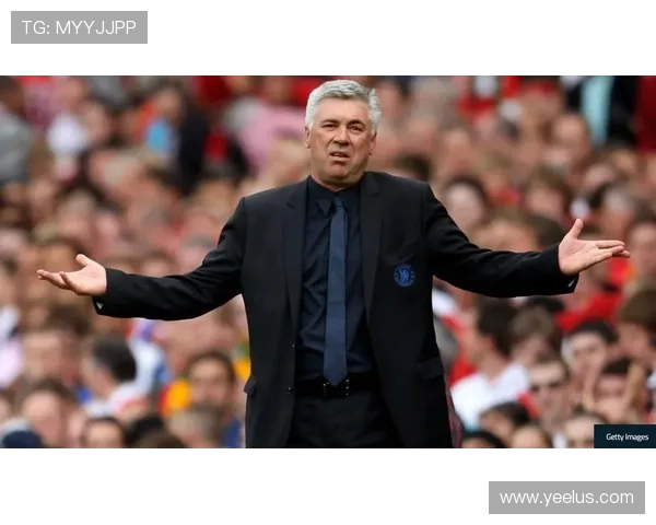 安切洛蒂执教切尔西时期战绩与战术风格分析 安切洛蒂执教切尔西时期战绩与战术风格分析